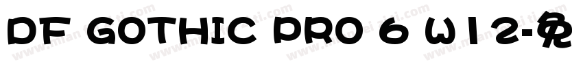 DF GOTHIC PRO 6 W12字体转换
